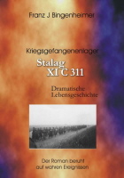 Prisoner of war camp  Stalag XI C 311  - Dramatic  life  story  The Novel is based  on true - Events 
